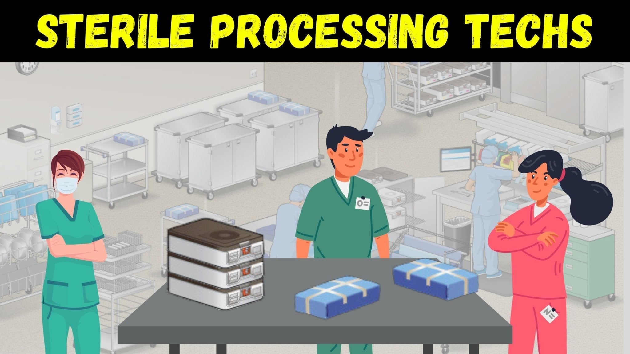 What does a Sterile Processing Technician do? – The Sterile Guy LLC