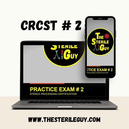 CRCST Exam # 2 - The Sterile Guy