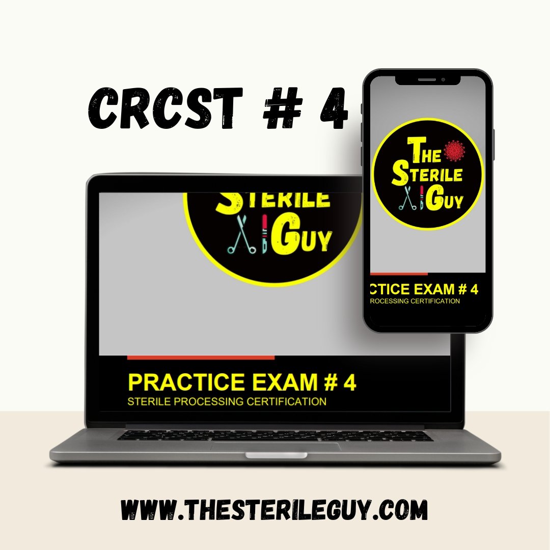 CRCST Exam # 4 - The Sterile Guy